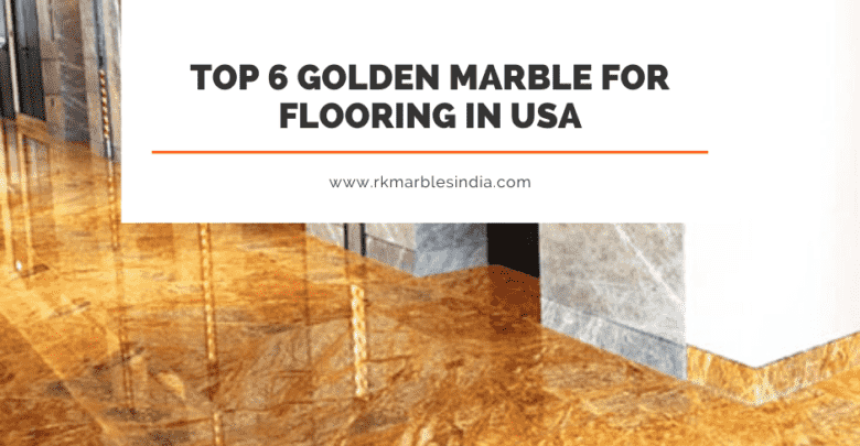 Top 6 golden marble for flooring in usa
