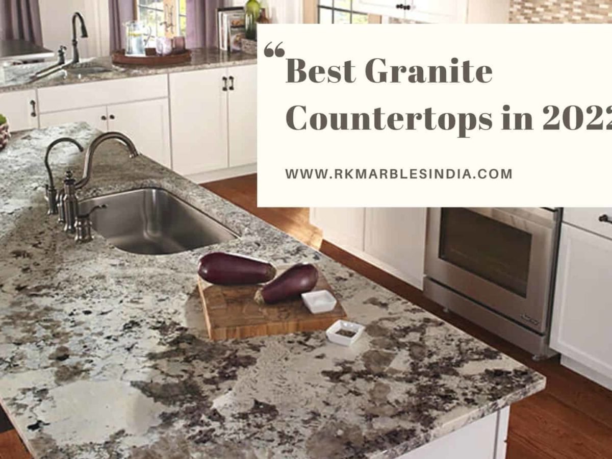 Best Granite Countertops In 2022