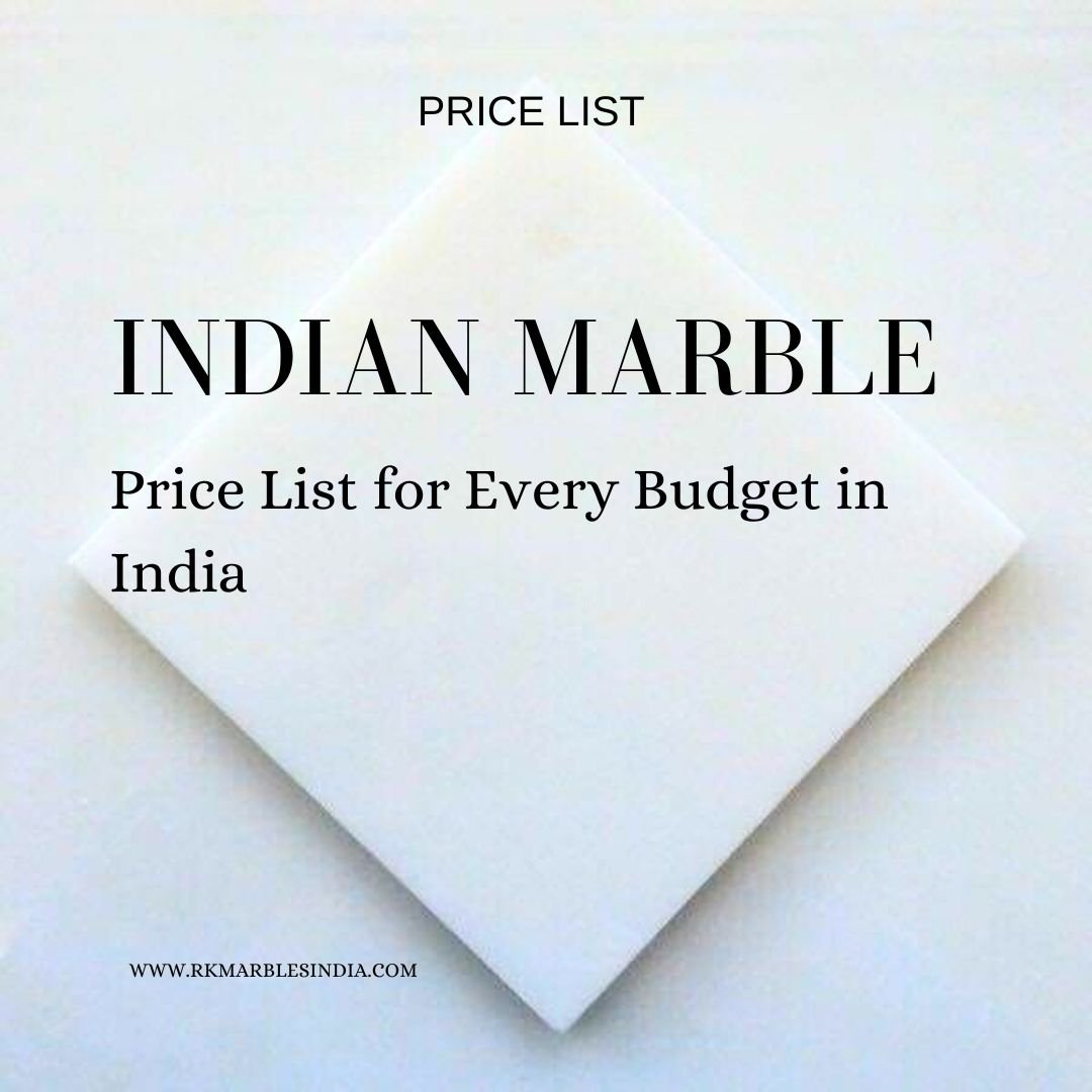 Indian Marble at Unbeatable Prices: Check out the Price List Today!