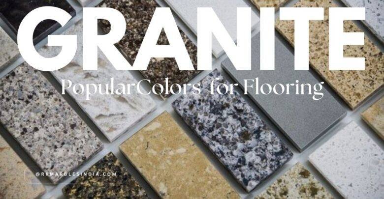 Top Granite Colors for Flooring in 2025