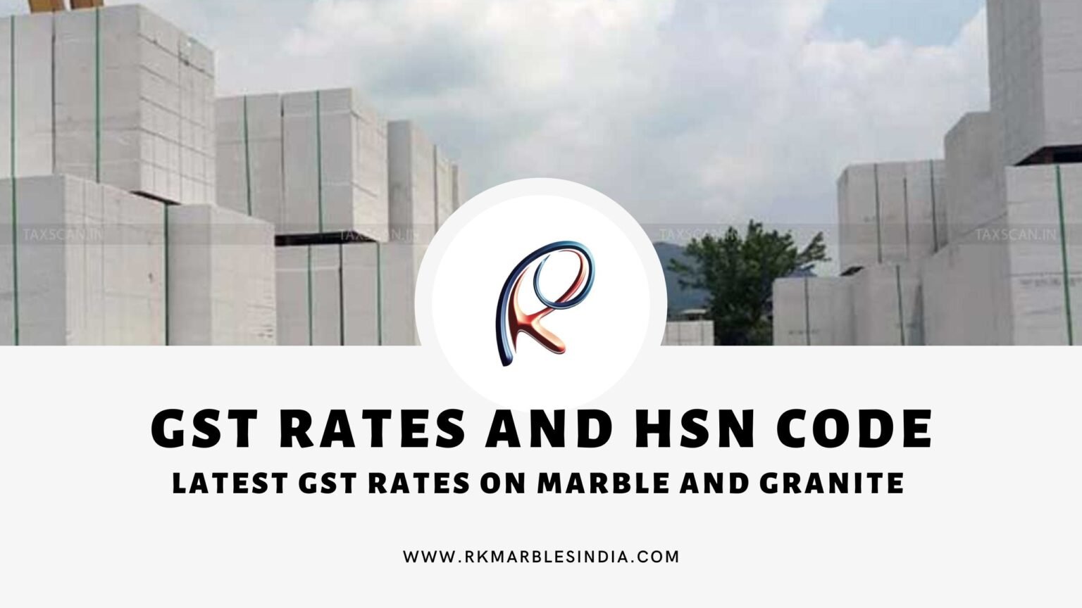Hs Code For Marble Machine GST Rates On Marble, Granite & Building Construction Stone 2026